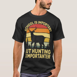 T-shirt L'école est importante mais la chasse est plus imp