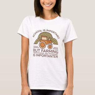 T-shirt L'École Est Importante, Mais L'Agriculture Est Imp