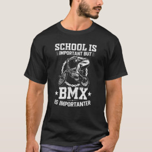 T-shirt L'École Est Importante, Mais Le Bmx Est Important,