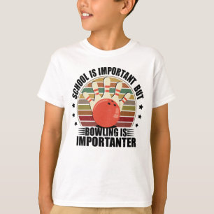 T-shirt L'École Est Importante, Mais Le Bowling Est Import