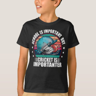 T-shirt L'École Est Importante, Mais Le Cricket Est Import