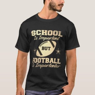 T-shirt L'école est importante, mais le football est impo