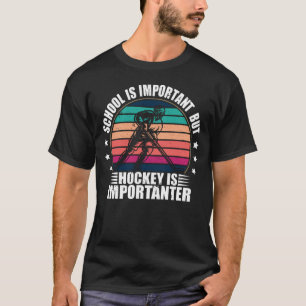 T-shirt L'École Est Importante, Mais Le Hockey Est Import