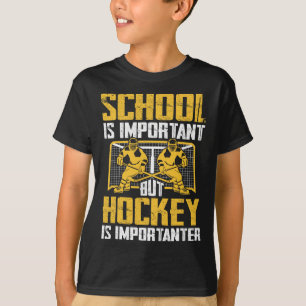 T-shirt L'école est importante mais le hockey est plus imp