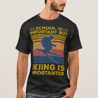 T-shirt L'École Est Importante, Mais Le Ski Est Important