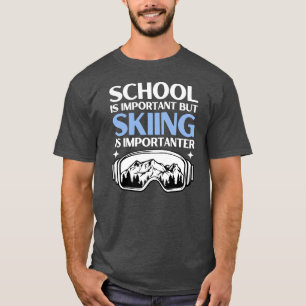 T-shirt L'école est importante, mais le ski est important
