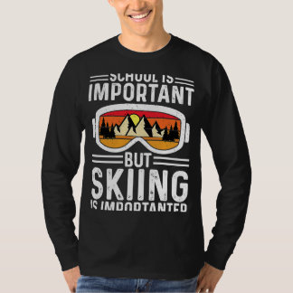 T-shirt L'École Est Importante, Mais Le Ski Est Important 