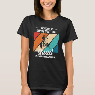 T-shirt L'École Est Importante Mais Quad Est Importante Qu