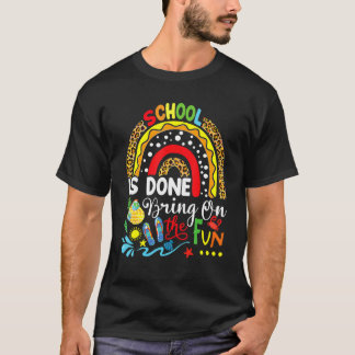 T-shirt L'École Est Terminée Apporter Le Dernier Jour Amus