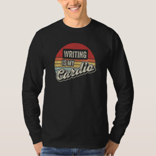 T-shirt L'écriture est mon cardio vintage rétro écriture é