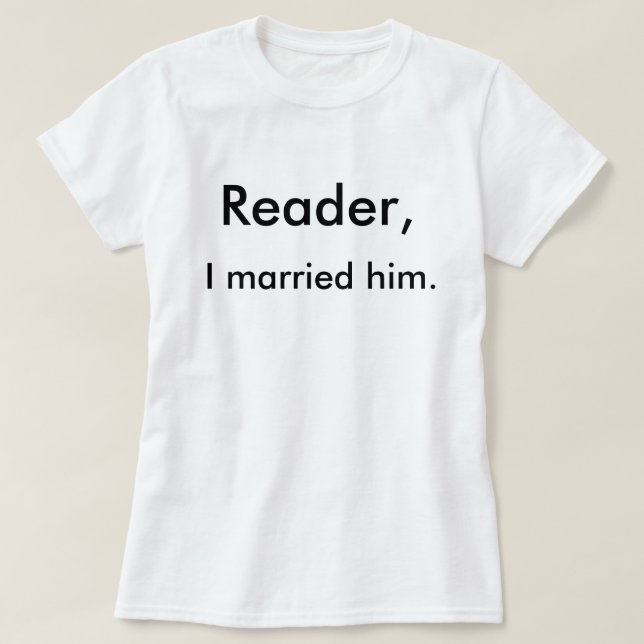 T-shirt Lecteur, je l'ai épousé. (Design devant)