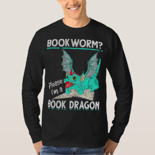 T-shirt Lecture Bookworm Im A Book Dragon Book Dragon