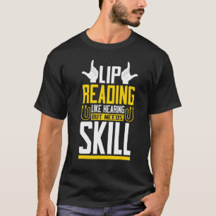 T-shirt Lecture de la lèvre comme l'ouïe Langue des signes