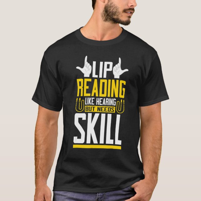 T-shirt Lecture de la lèvre comme l'ouïe Langue des signes (Devant)