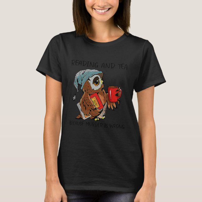 T-shirt Lecture Et Thé Parce Que Le Meurtre Est Mal  (Devant)