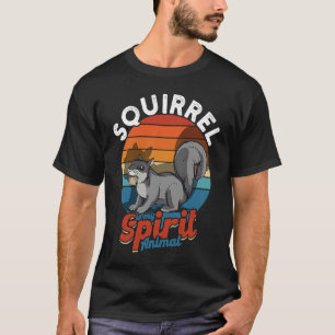 T-shirt L'écureuil est mon animal d'esprit L'anim de l'esp