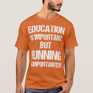 T-shirt L'éducation amusante est importante, mais elle est