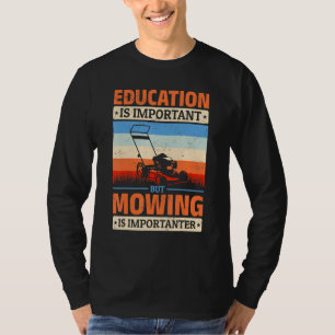 T-shirt L'Éducation De L'Élevage De Pelouse Est Importante