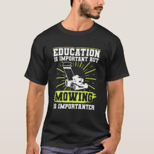 T-shirt L'Éducation De L'Élevage De Pelouse Est Importante