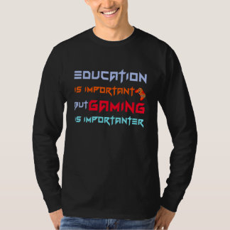 T-shirt L'éducation drôle est importante mais le jeu est i
