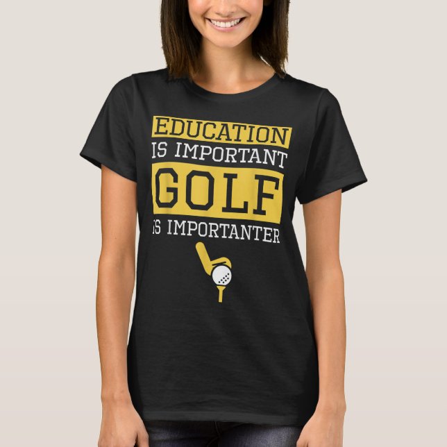 T-shirt L'éducation est important Golf est important Funny (Devant)