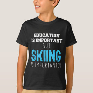 T-shirt L'Éducation Est Importante Le Ski Est Un Cadeau Im