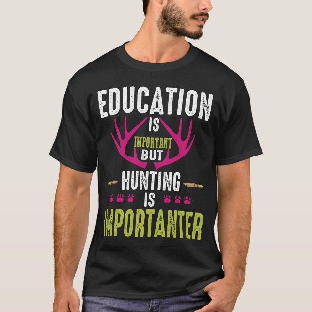 T-shirt L'Éducation Est Importante, Mais La Chasse Est Imp (Devant)