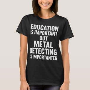 T-shirt L'éducation est importante mais la détection de mé