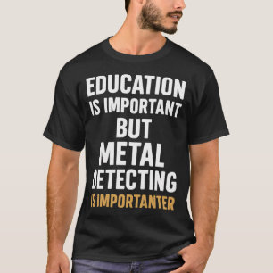 T-shirt L'éducation est importante mais la détection de mé