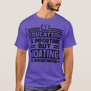 T-shirt L'éducation est importante, mais la navigation est
