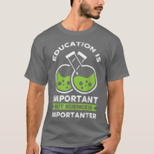T-shirt L'Éducation Est Importante, Mais La Science Est Im