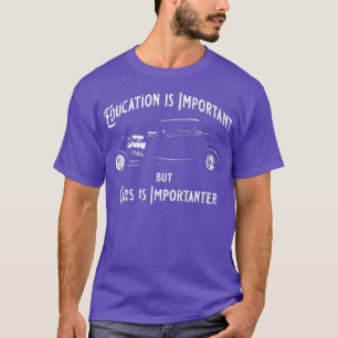 T-shirt L'Éducation Est Importante Mais La Voiture Est Imp