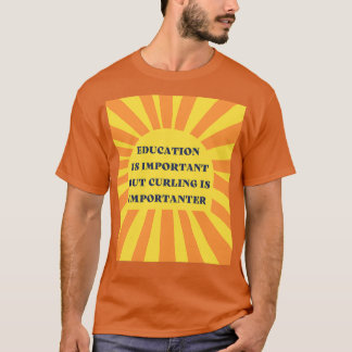T-shirt L'éducation est importante, mais le curling est im