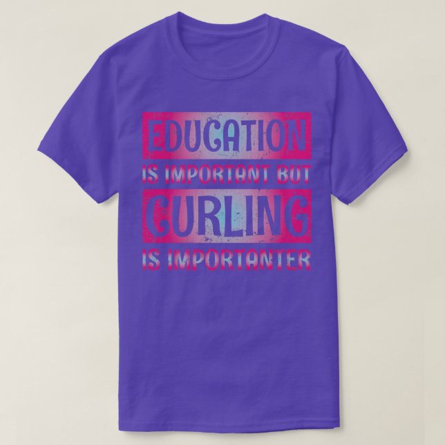 T-shirt L'éducation est importante, mais le curling est im (Design devant)
