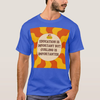 T-shirt L'éducation est importante, mais le curling est im