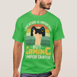T-shirt L'éducation est importante, mais le jeu est import