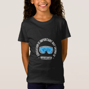 T-Shirt L'Éducation Est Importante, Mais Le Ski Est Import