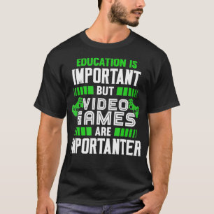 T-shirt L'Éducation Est Importante, Mais Les Jeux Vidéo 