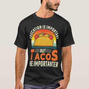 T-shirt L'Éducation Est Importante, Mais Les Tacos Sont Im
