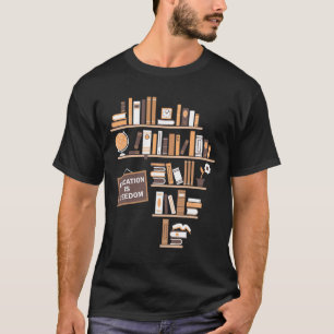 T-shirt L'éducation est la liberté Histoire noire afro-amé