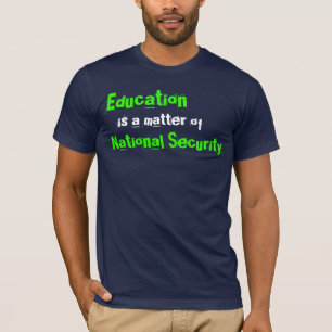 T-shirt L'éducation est une question de sécurité nation