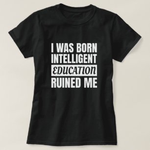 T-shirt L'éducation m'a ruiné (blanc) - Drôle de dire