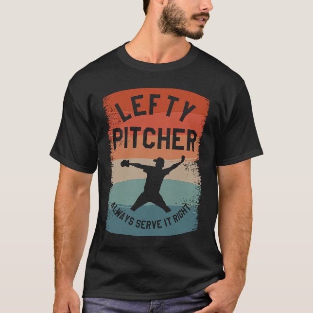 T-shirt Lefty Pitcher Always Serve It Right Baseball Playe (Devant)