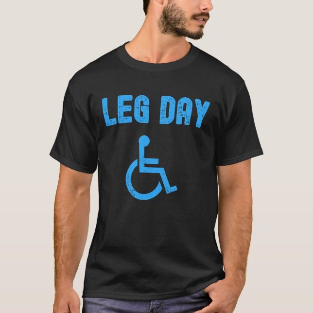 T-shirt Leg Day Drôle Handicap Exercice et gym (Devant)