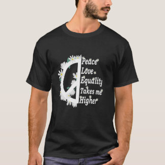 T-shirt L'égalité de l'amour pour la paix m'amène plus hau