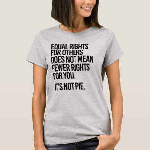 T-shirt L'égalité des droits ne signifie pas moins de droi