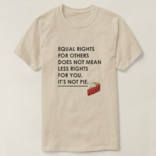 T-SHIRT L'ÉGALITÉ DES DROITS POUR D'AUTRES NE SIGNIFIE P