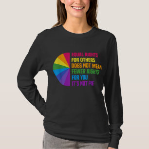 T-shirt L'Égalité Des Droits Pour Les Autres Ne Signifie P