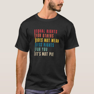 T-shirt L'Égalité Des Droits Pour Les Autres Ne Signifie P
