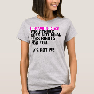 T-shirt L'égalité des droits pour les autres ne signifie p